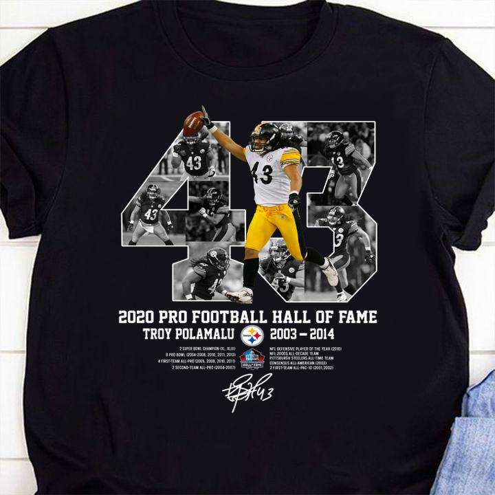 43 Troy Polamalu 2020 Pro Football Hall Of Fame 2003 2014 signature t-shirt shirt