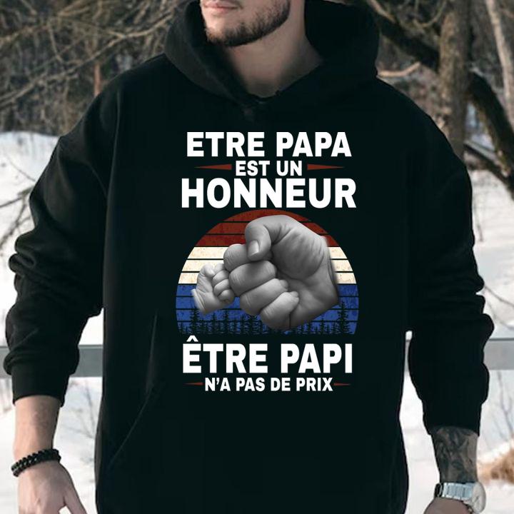 Etre papa est un honneur etre papi n'a pas de prix t-shirt hoodie