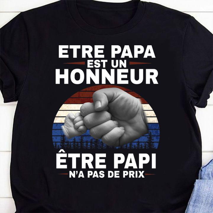 Etre papa est un honneur etre papi n'a pas de prix t-shirt shirt