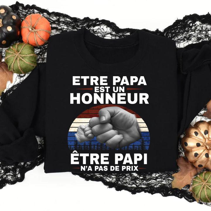 Etre papa est un honneur etre papi n'a pas de prix t-shirt sweatshirt