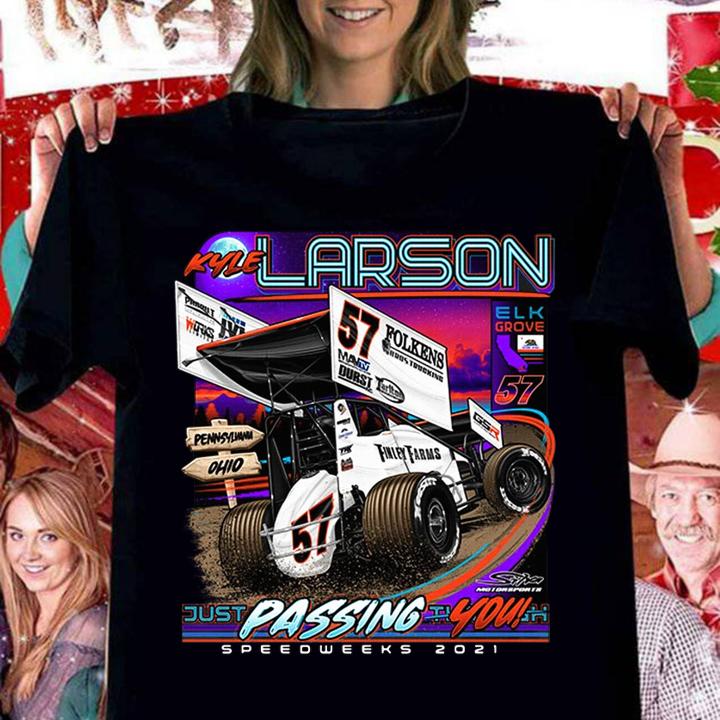 Kyle Larson Pennsylvania Ohio Just Passing You Speedweeks 2021 t-shirt woman shirt