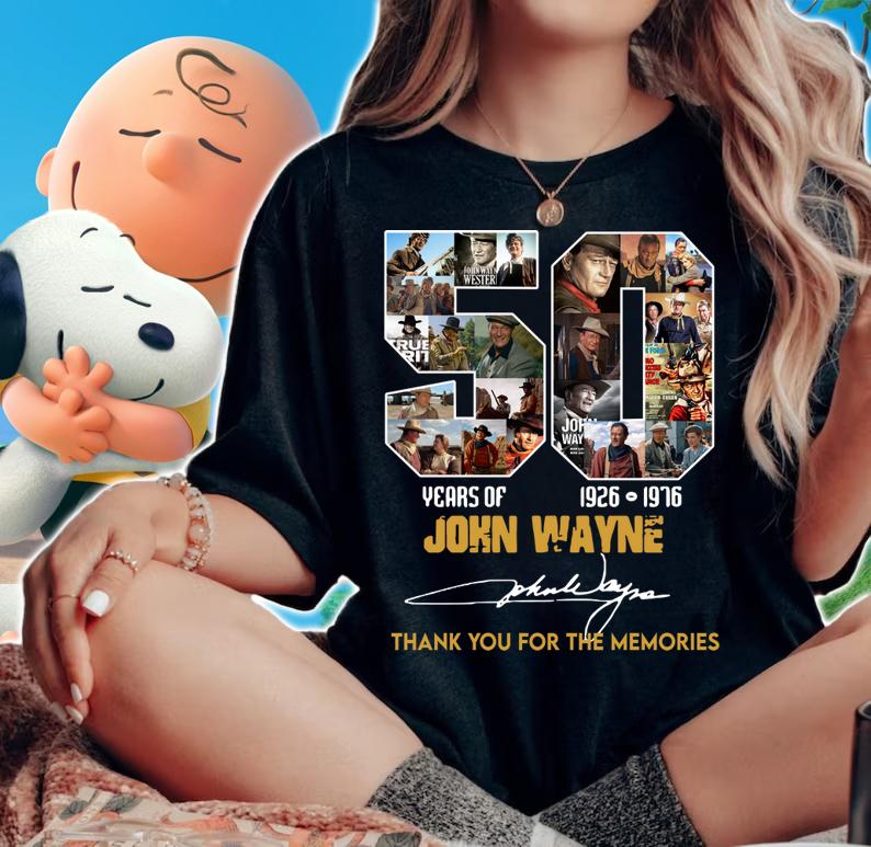 50 Years Of John Wayne 1926-1976 Thank You For The Memories Signature t-shirt woman shirt