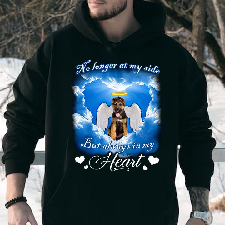 German Shepherd no longer at my side but always in my heart t-shirt hoodie