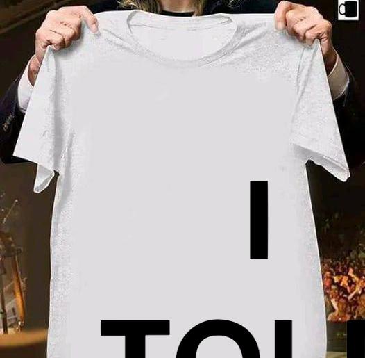 I Told Ya t-shirt shirt
