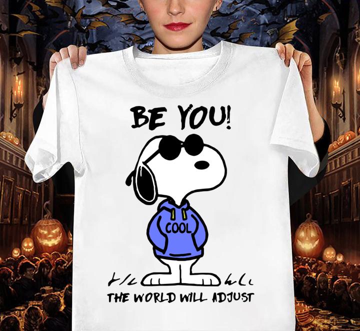 Snoopy be you cool the world will adjust t-shirt woman shirt
