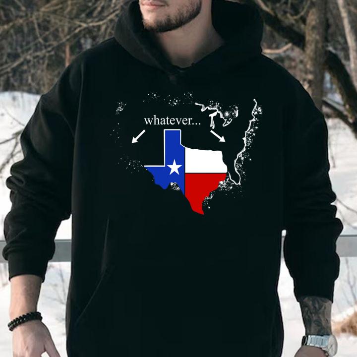 Texas America whatever t-shirt hoodie
