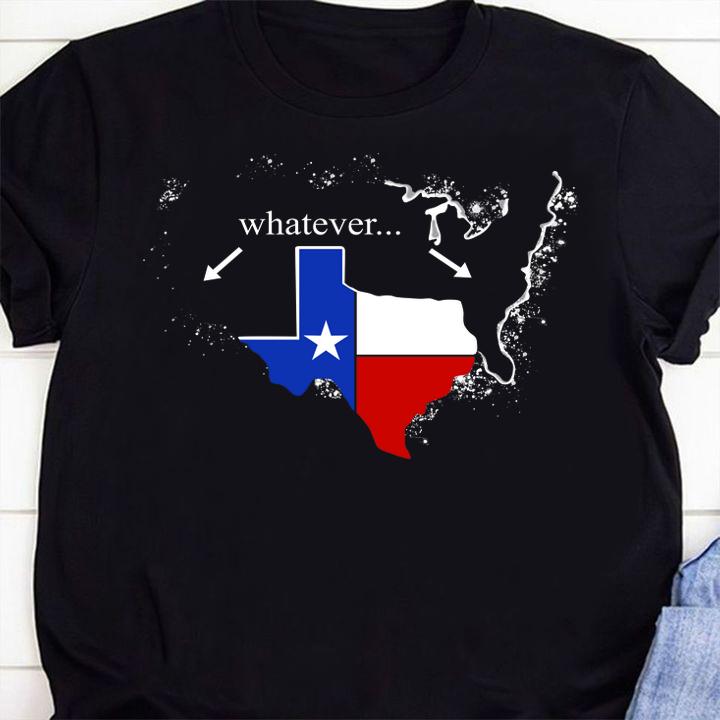Texas America whatever t-shirt shirt