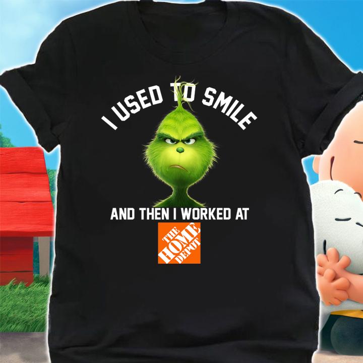 The Home Depot Grinch I used to smile and then I worked at The Home Depot t-shirt shirt