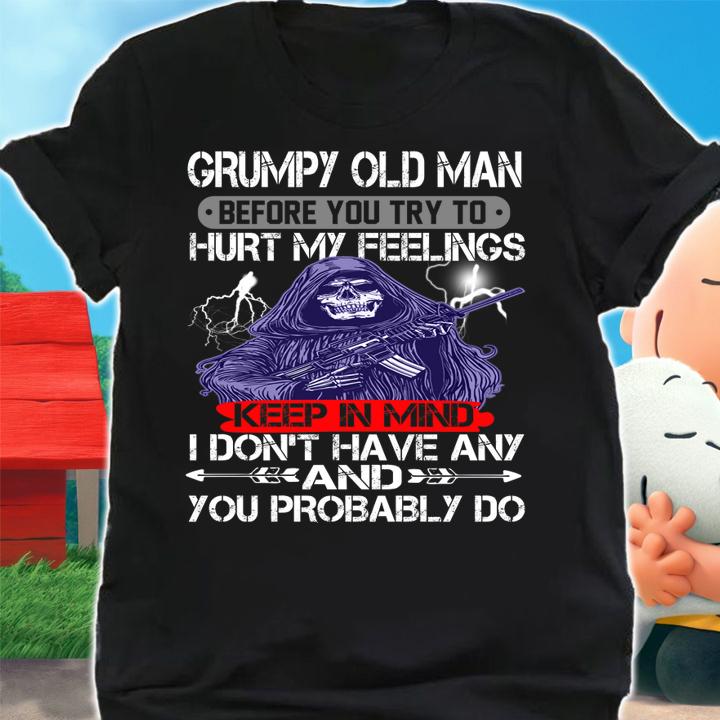 Death Gun Grumpy Old Man Before You Try To Hurt My Feelings t-shirt shirt