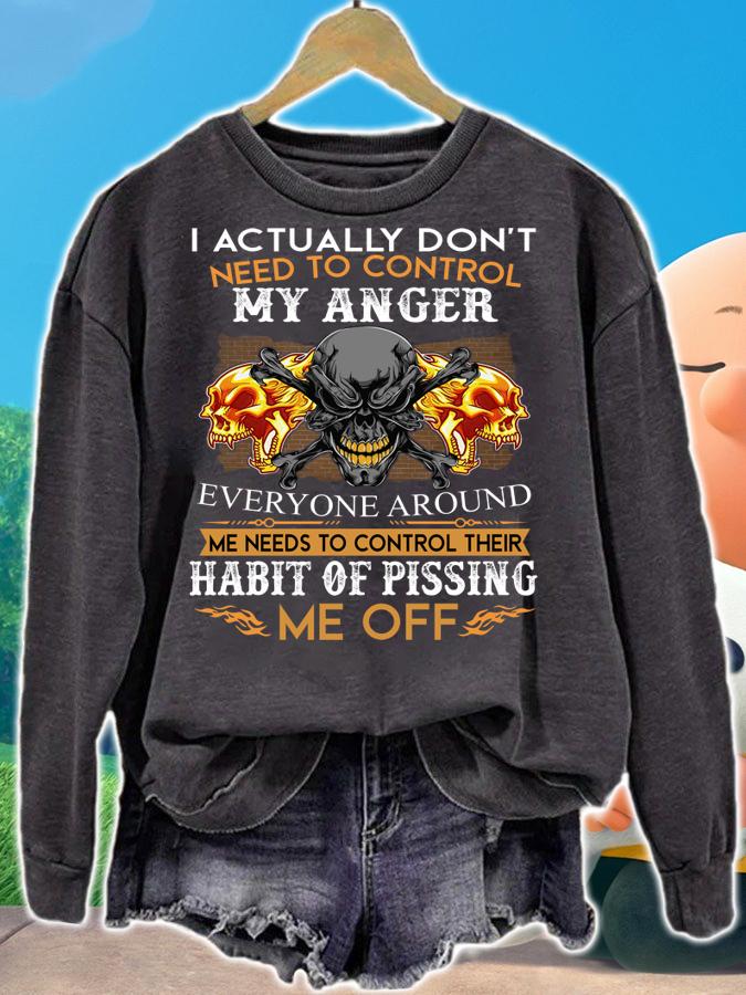 I Actually Dont Need To Control My Anger t-shirt sweatshirt