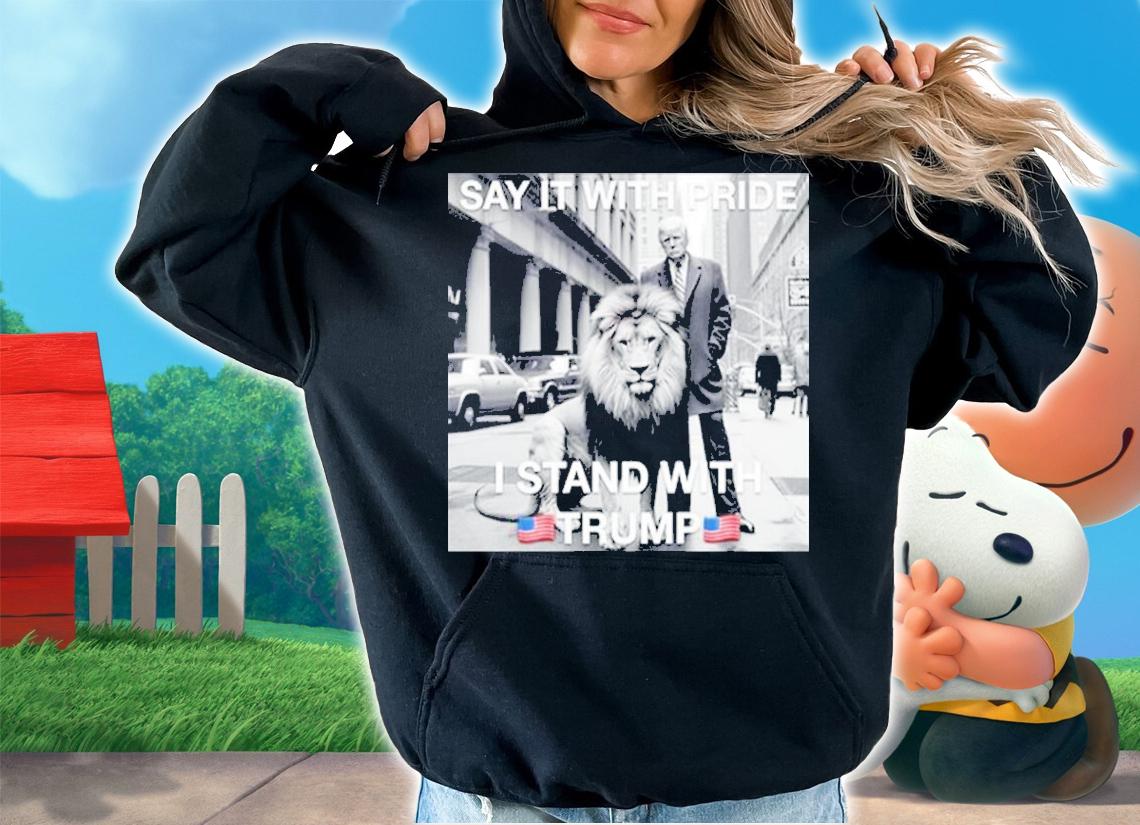 Emily Say It With Pride I Stand With Trump t-shirt hoodie