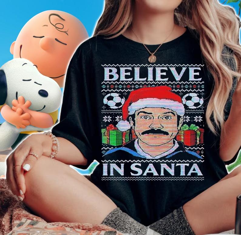 Believe in Santa ugly Christmas shirt t-shirt woman shirt