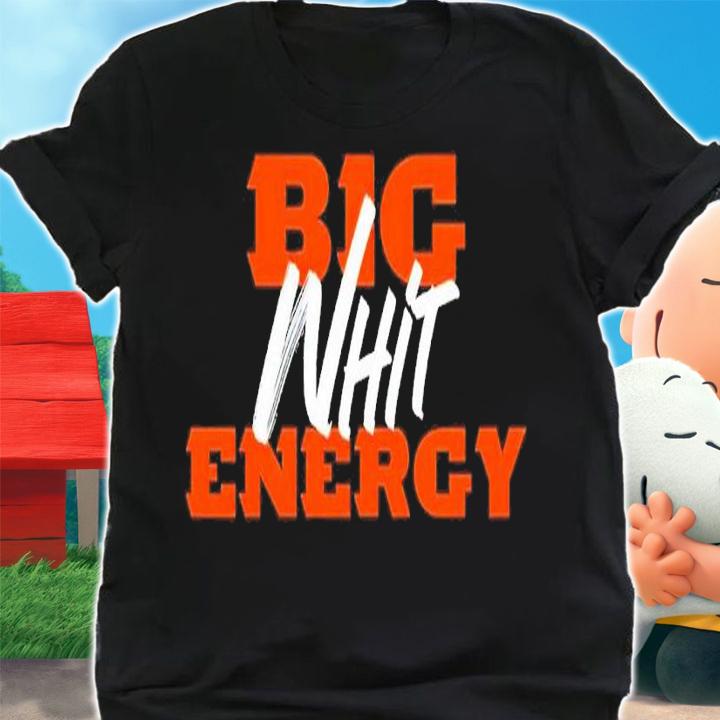 Big whit energy shirt t-shirt shirt
