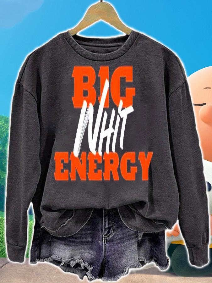 Big whit energy shirt t-shirt sweatshirt