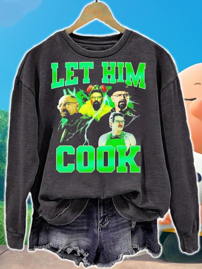 Breaking Bad let him cook shirt t-shirt sweatshirt