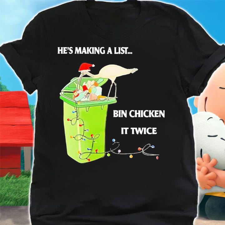 Christmas he's making a list bin chicken it twice shirt t-shirt shirt
