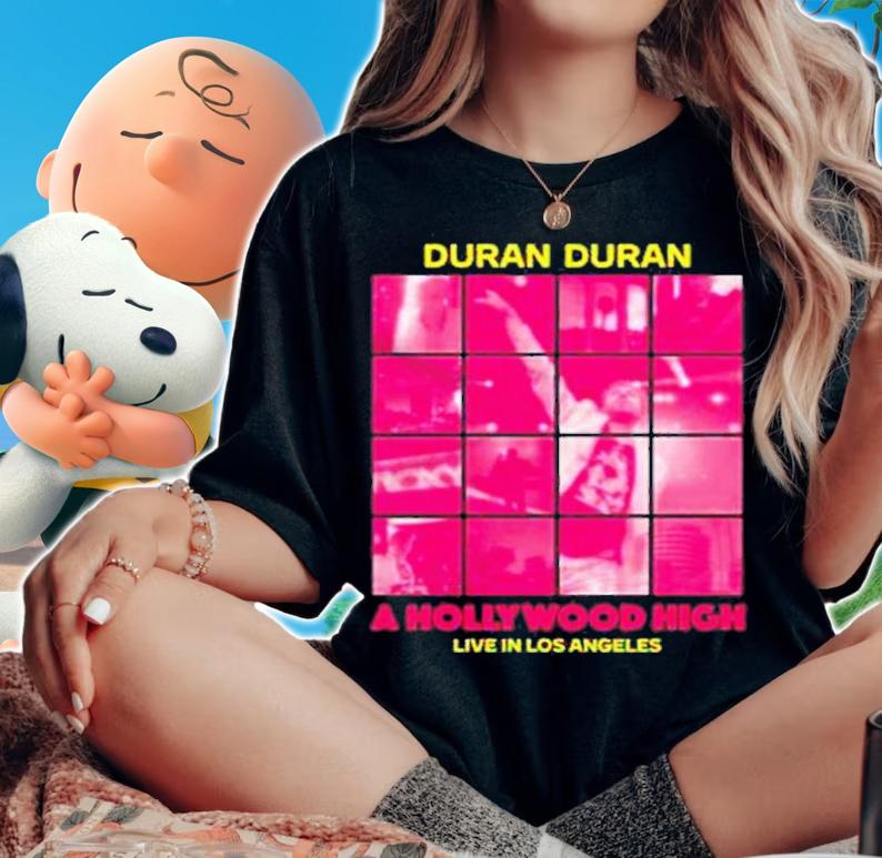 Duran Duran A Hollywood High Live In Los Angeles New Shirt t-shirt woman shirt