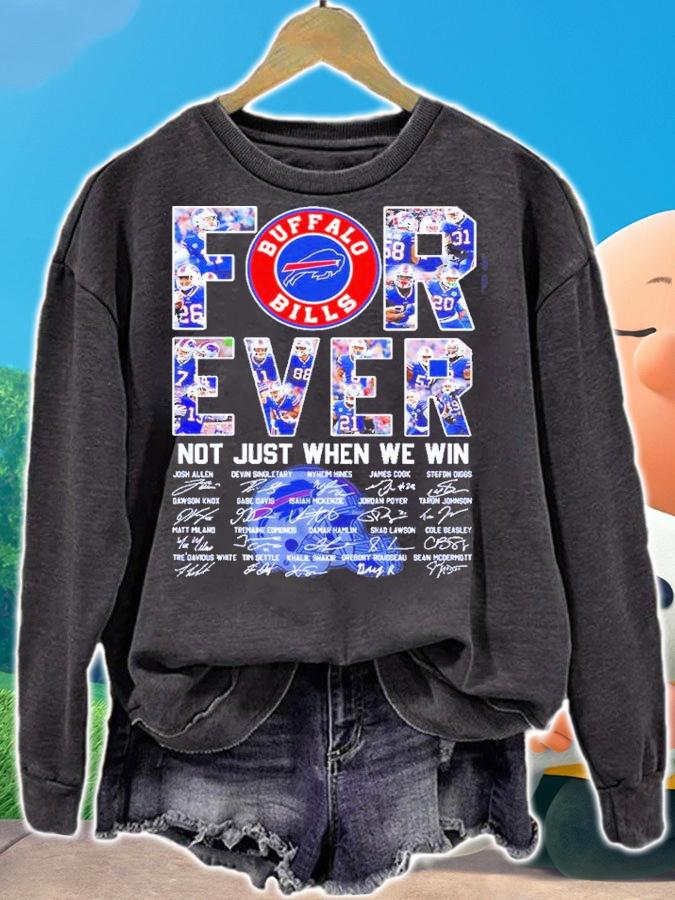 Forever Buffalo Bills Not Just When We Win Signatures Shirt t-shirt sweatshirt