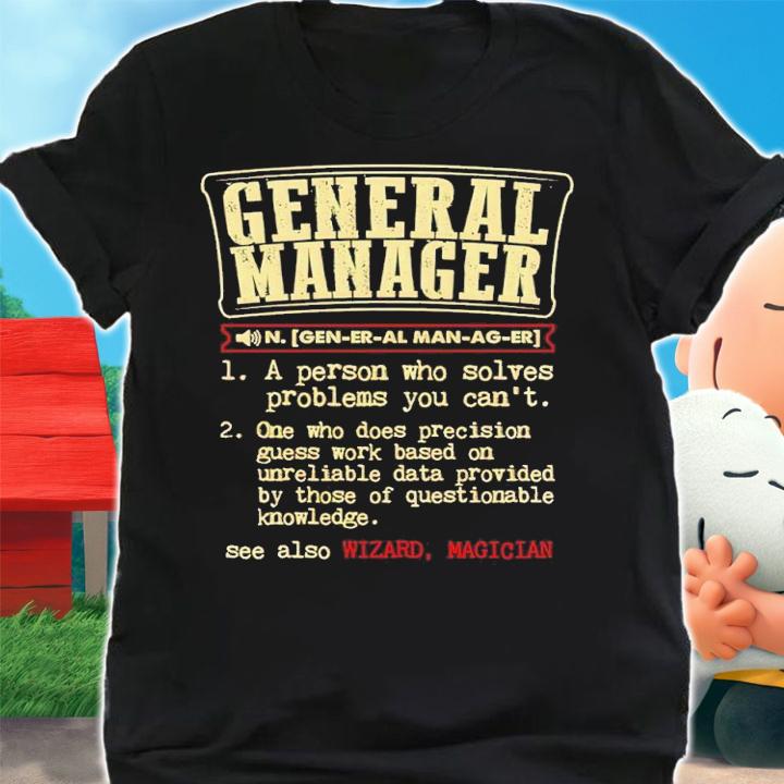 General Manager Definition shirt t-shirt shirt