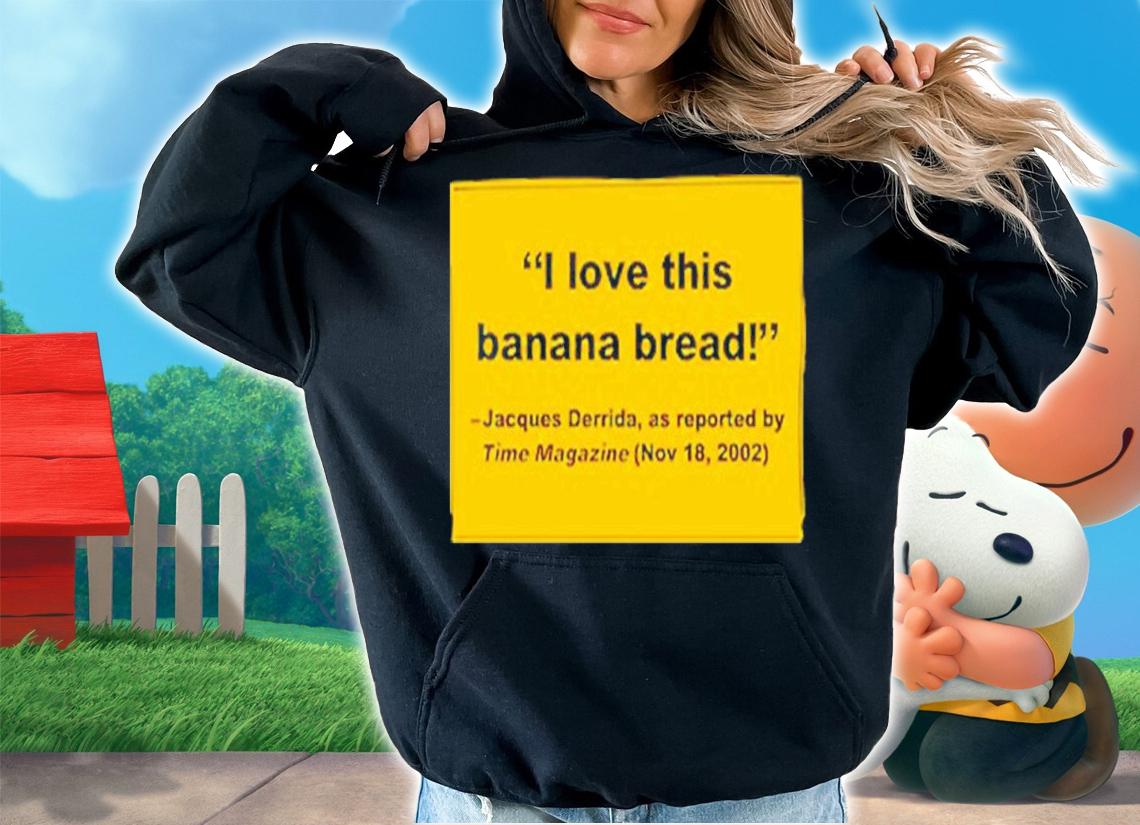 I Love This Banana Bread Film Forum Shirt t-shirt hoodie