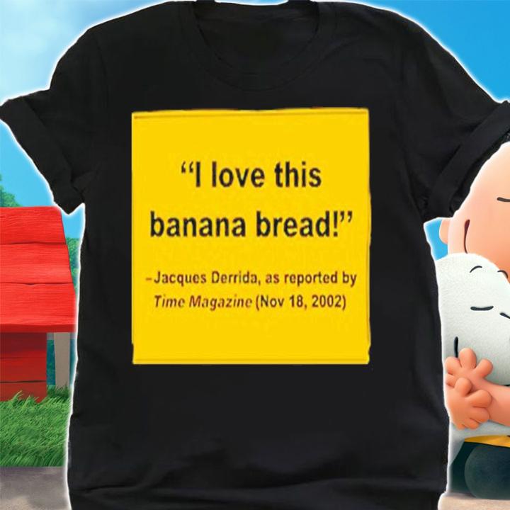 I Love This Banana Bread Film Forum Shirt t-shirt shirt