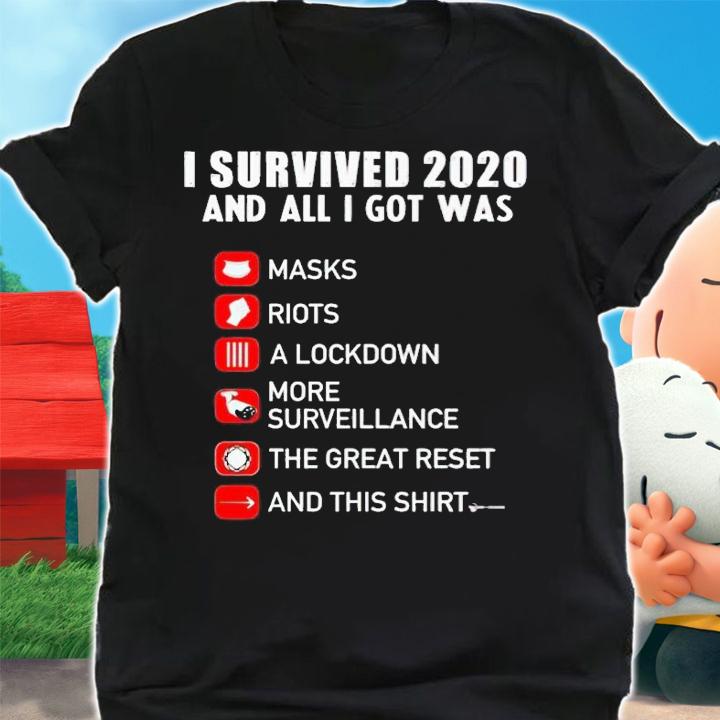 I survived 2020 and all i got was masks riots a lockdown more surveillance the great reset and this shirt t-shirt shirt