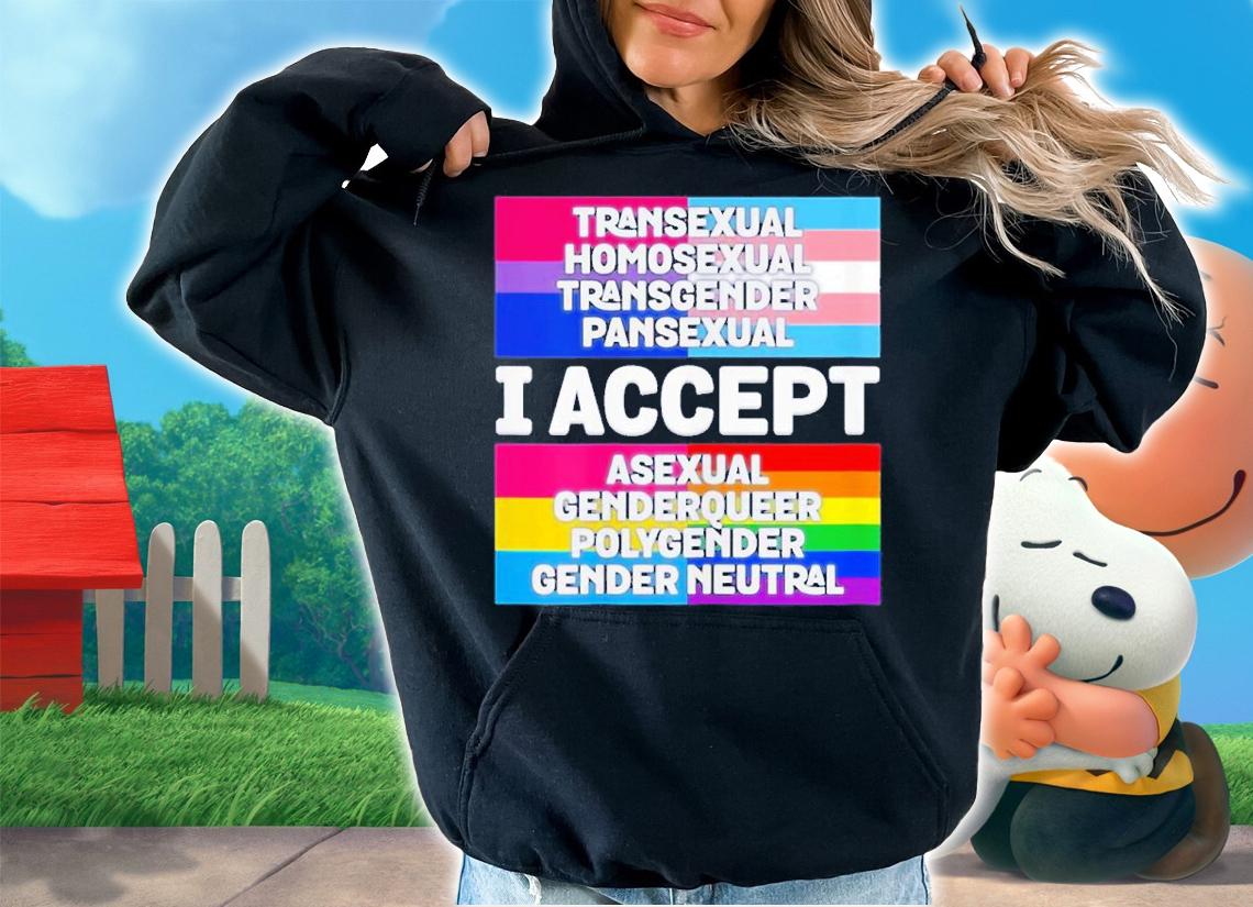I Accept All Genders And Sexual Orientations Shirt t-shirt hoodie