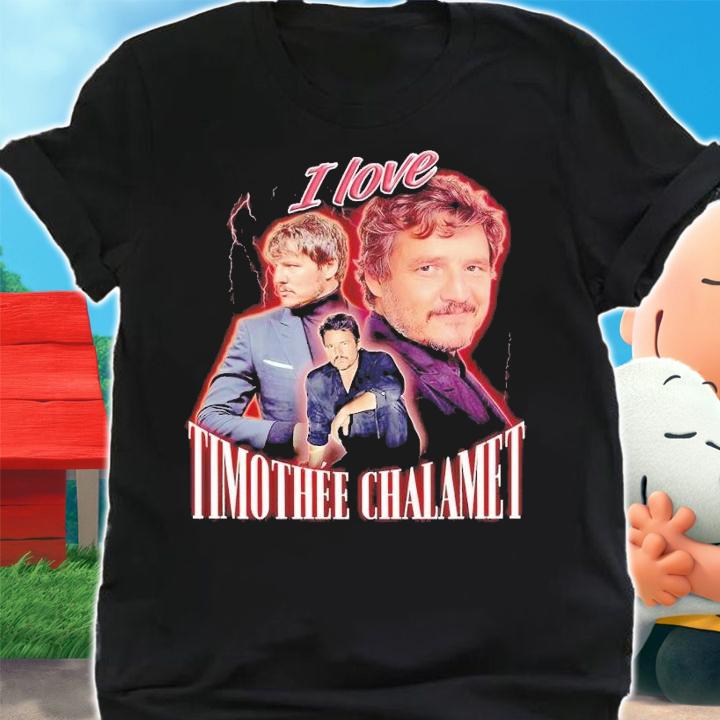 I Love Timothee Chalamet Pedro Pascal shirt t-shirt shirt