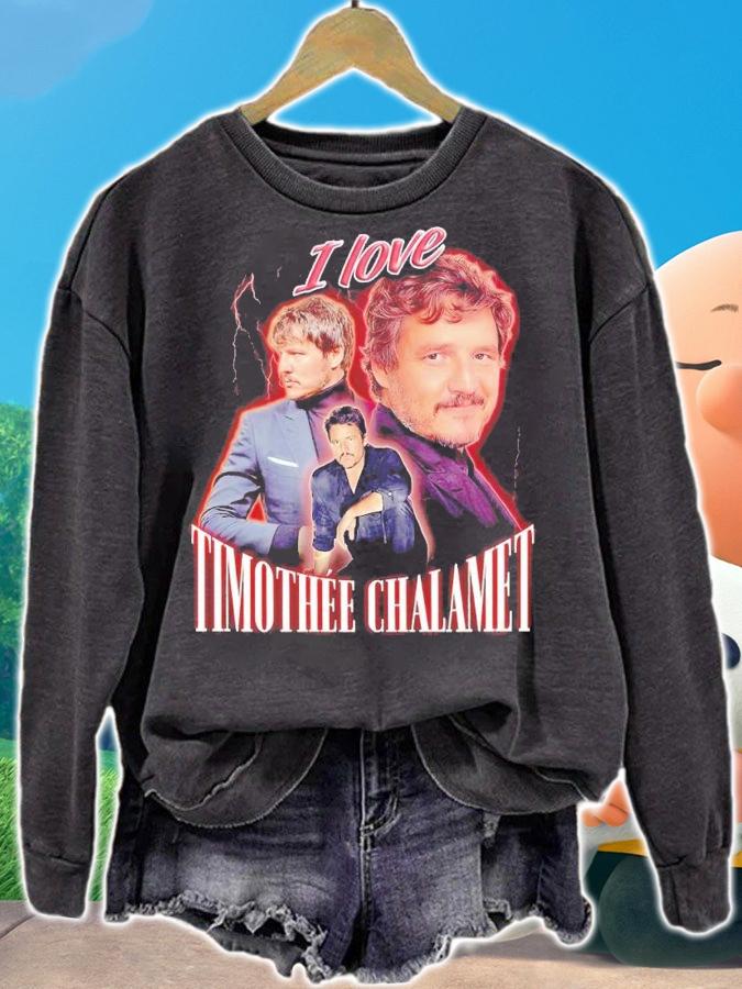 I Love Timothee Chalamet Pedro Pascal shirt t-shirt sweatshirt