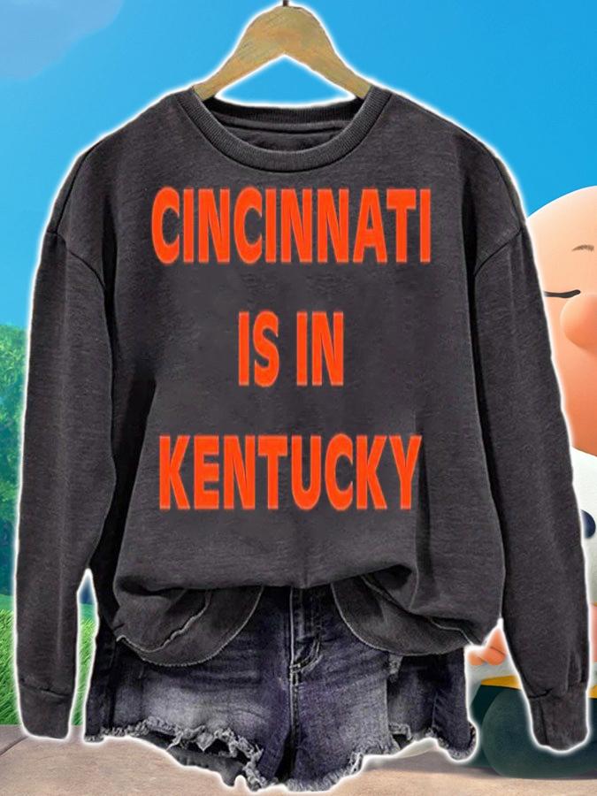 Cincinnati is in Kentucky shirt t-shirt sweatshirt