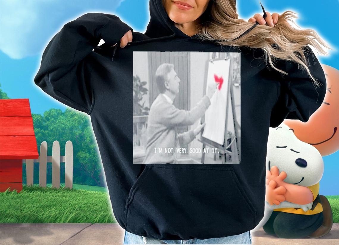 Mr. Fred Rogers i'm not very good at it shirt t-shirt