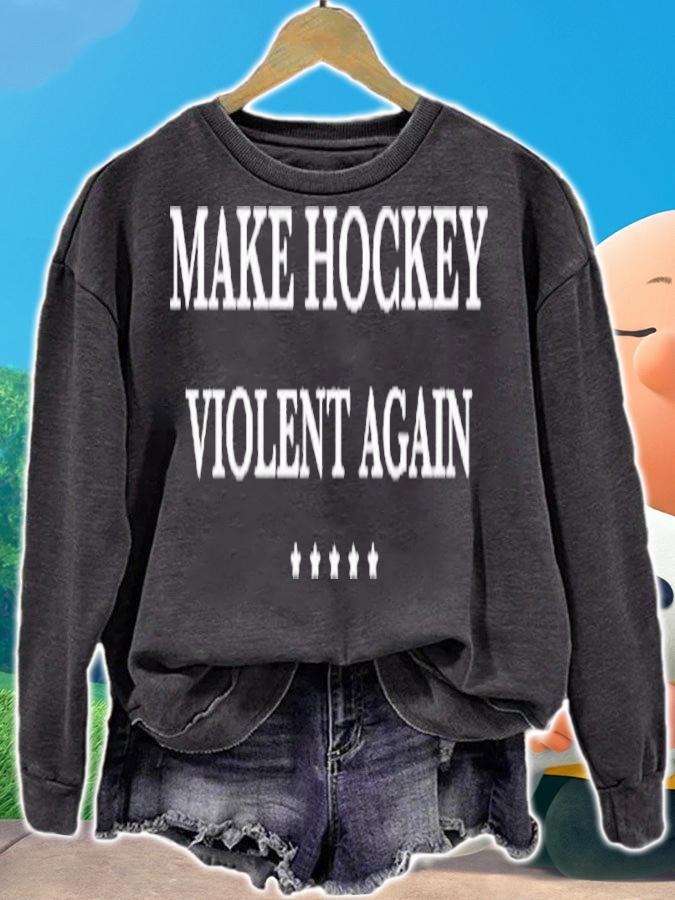 Make Hockey Violent Again Shirt t-shirt
