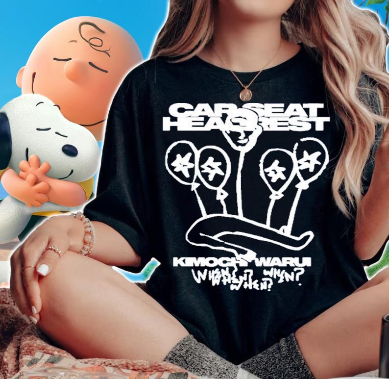 Car Seat Headrest Kimochi Warui When Shirt t-shirt