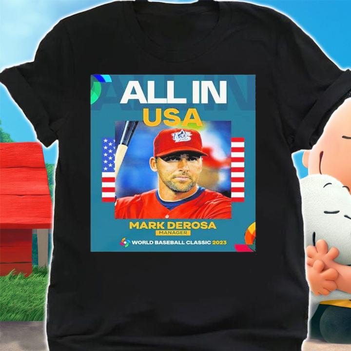 Mark Derosa Manager All In Usa World Baseball 2023 Shirt t-shirt