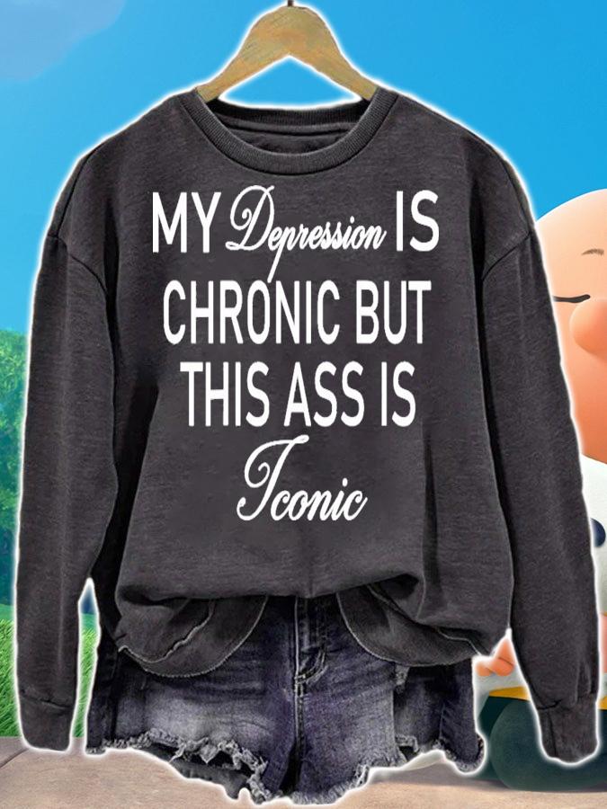 Offical My Depression Is Chronic But This Ass Is Iconic T-Shirt t-shirt