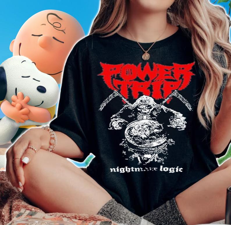 Power Trip Nightmare Logic shirt t-shirt woman shirt