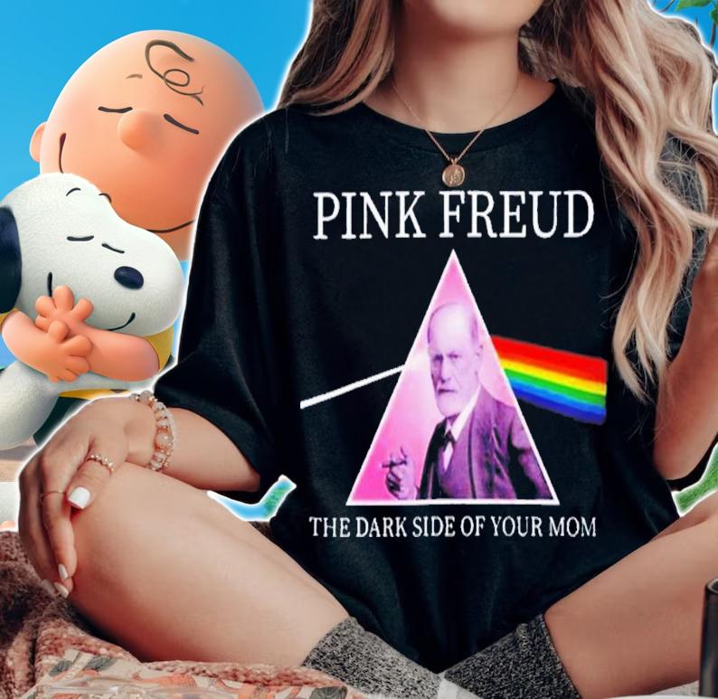 Psychology Pink Freud The Dark Side Of Your Mom T-Shirt t-shirt woman shirt