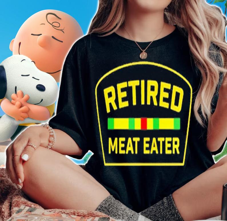 Retired Meat Eater shirt t-shirt woman shirt