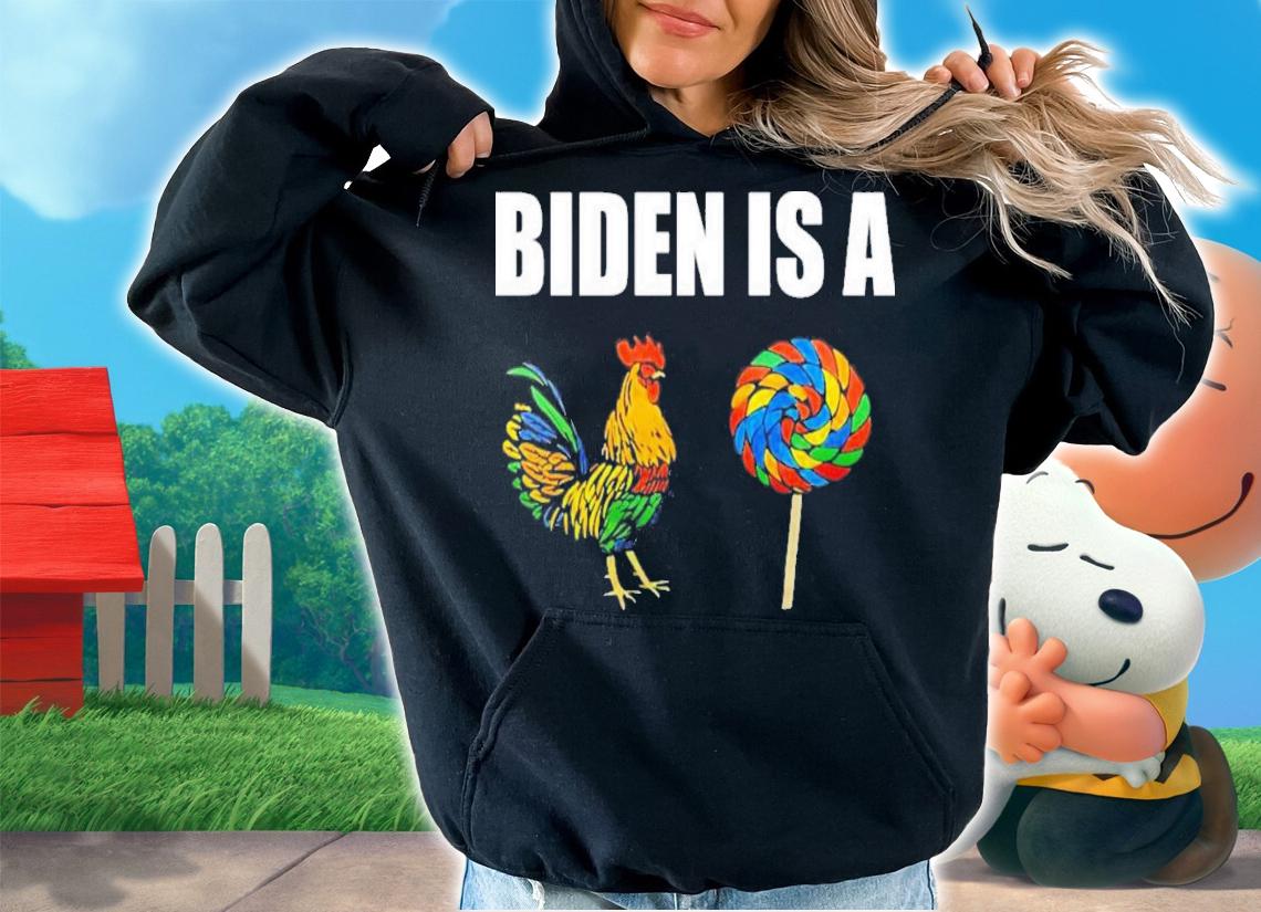 Biden Is A Cock Sucker T-Shirt t-shirt hoodie
