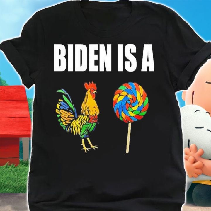 Biden Is A Cock Sucker T-Shirt t-shirt shirt