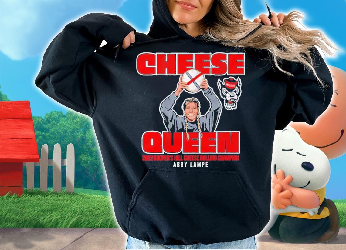 Cheese Queen NC State 2022 Cooper's Hill CHeese Rolling Champions Abby Lampe T-Shirt t-shirt hoodie