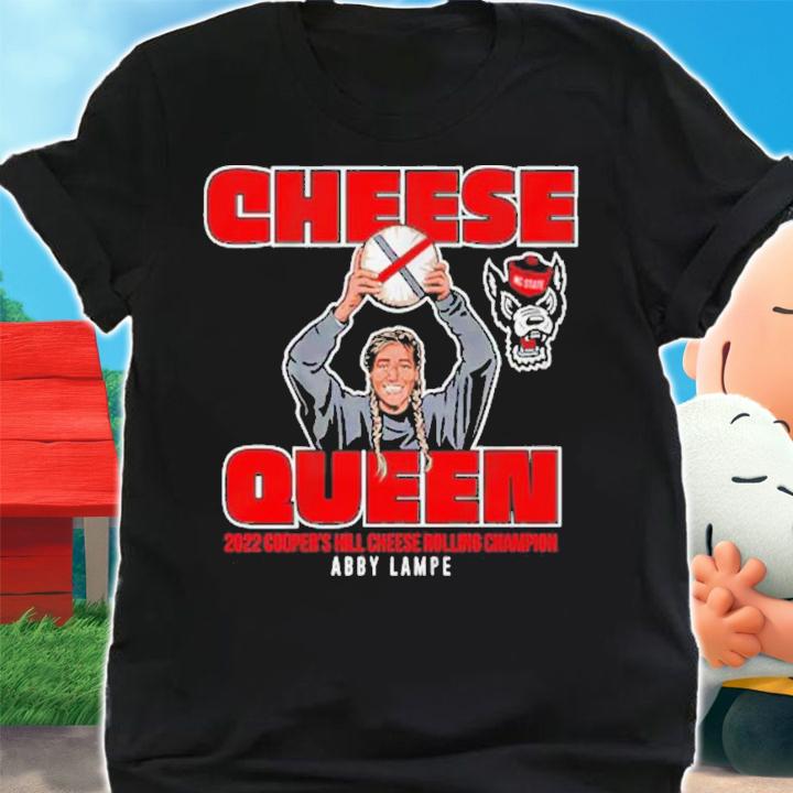 Cheese Queen NC State 2022 Cooper's Hill CHeese Rolling Champions Abby Lampe T-Shirt t-shirt shirt