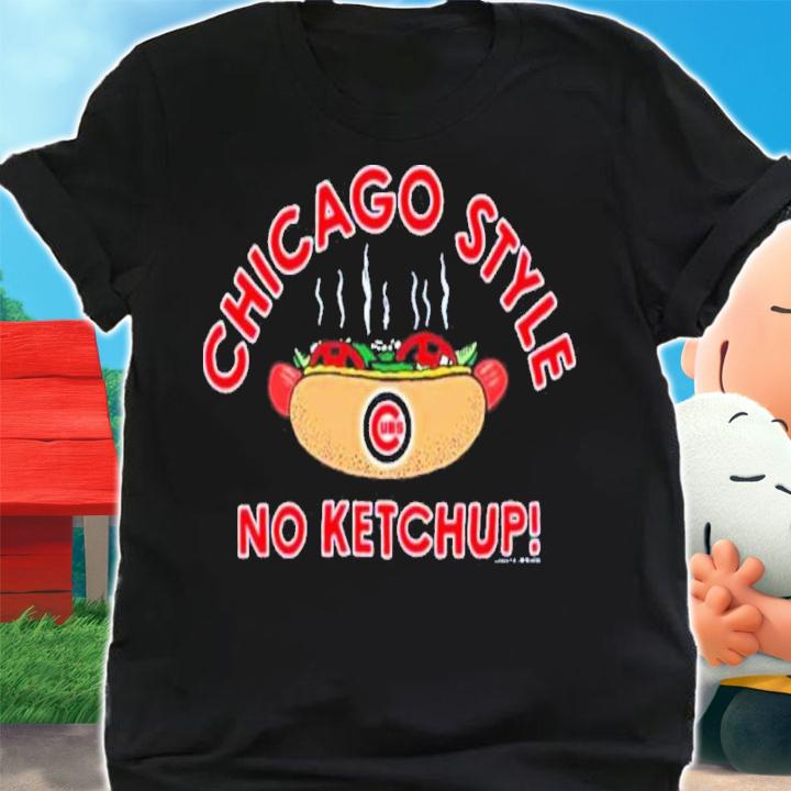 Chicago Cubs Chicago Style No Ketchup Hot Dog Shirt t-shirt