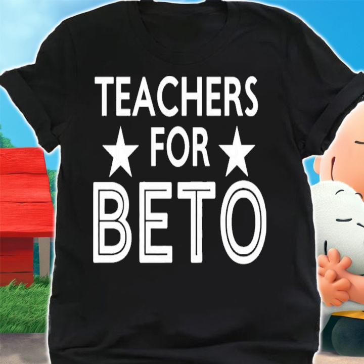 Teachers for Beto shirt t-shirt shirt