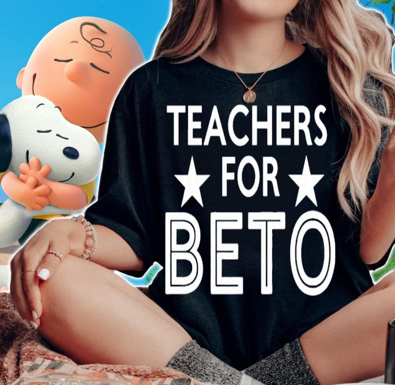 Teachers for Beto shirt t-shirt woman shirt