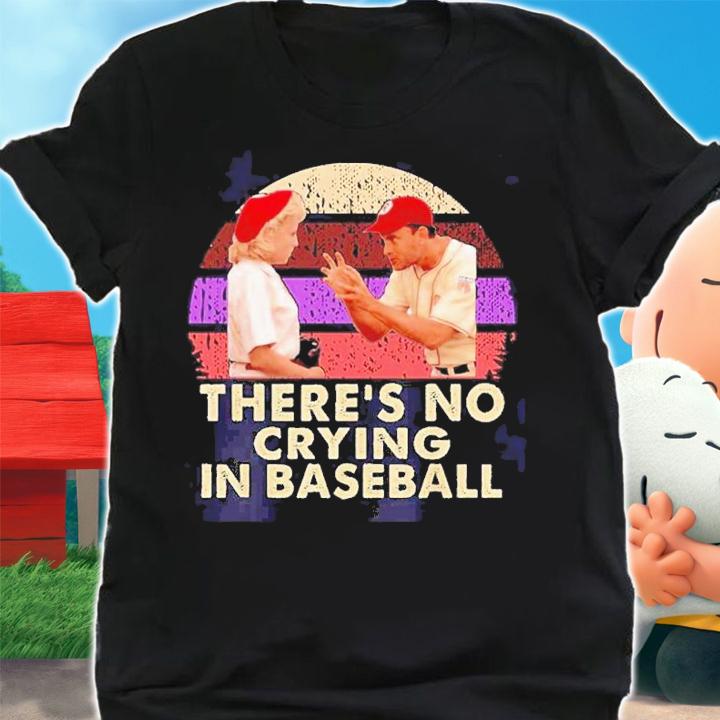 There's No Crying In Baseball Vintage Shirt t-shirt shirt