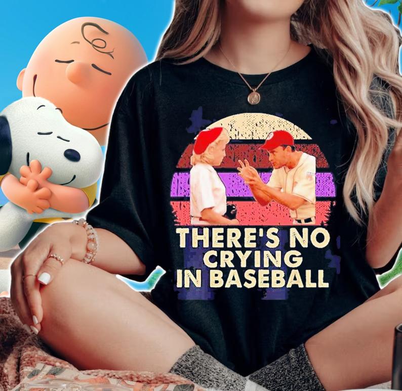 There's No Crying In Baseball Vintage Shirt t-shirt woman shirt