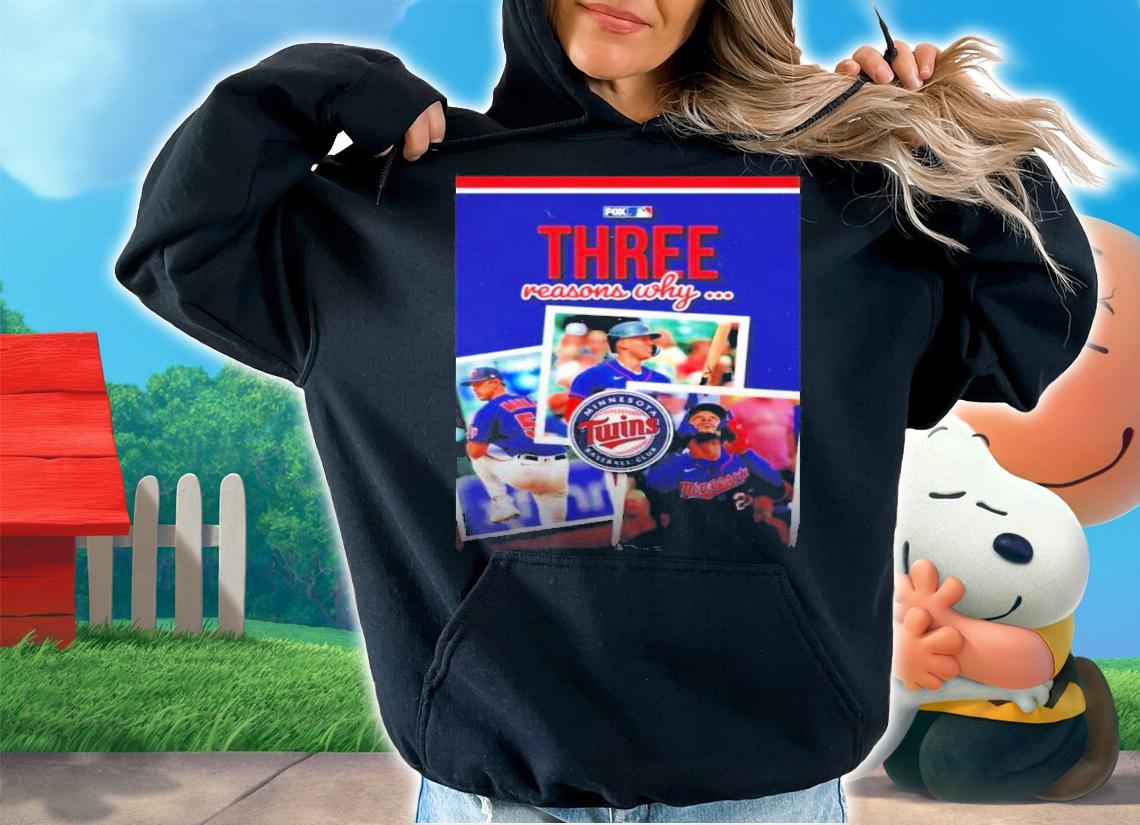 Three Reasons Why The Minnesota Twins Will Win The Al Central Shirt t-shirt