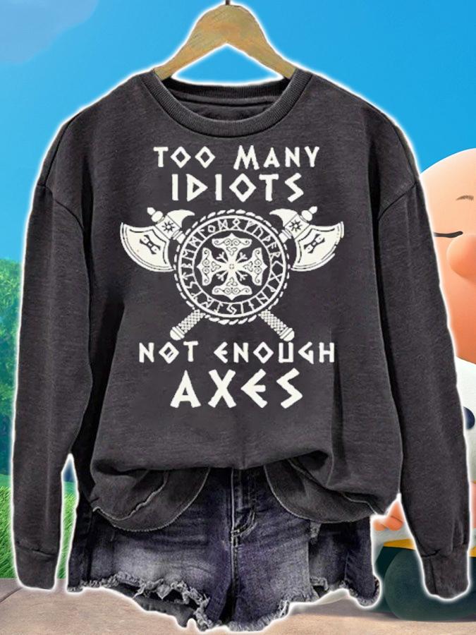 Too many idiots not enough axes Valhalla Viking shirt t-shirt