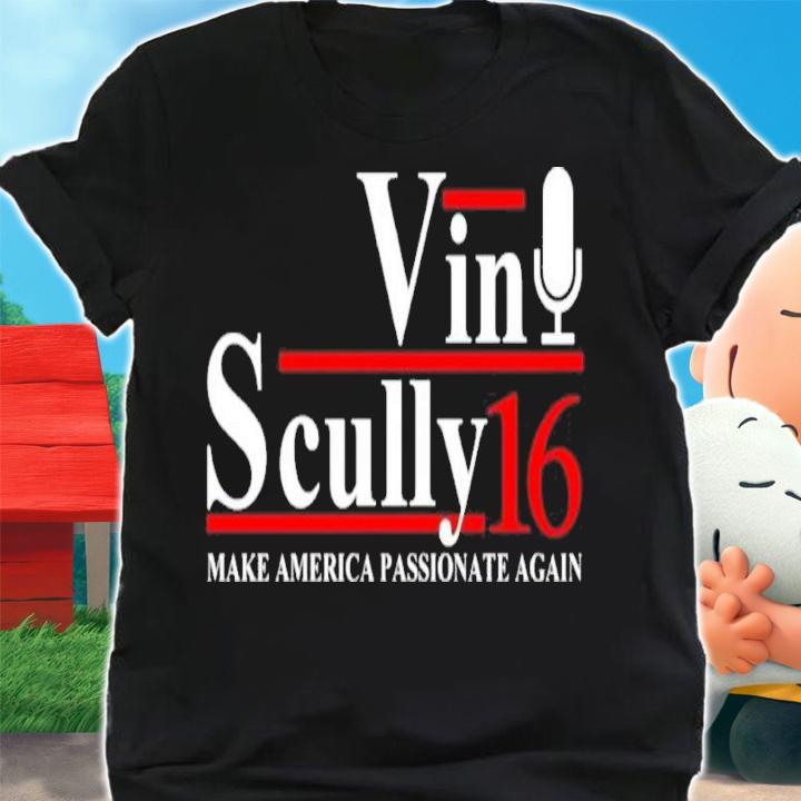 Vin Scully 16 Make America Passionate Again Shirt t-shirt